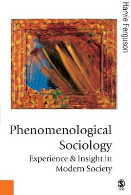 Phenomenological Sociology(English, Electronic book text, Ferguson Harvie)