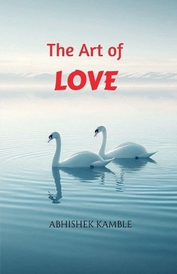 THE ART OF LOVE(English, Paperback, ABHISHEK KAMBLE)
