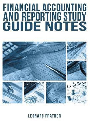 Financial Accounting and Reporting Study Guide Notes(English, Paperback, Prather Leonard)