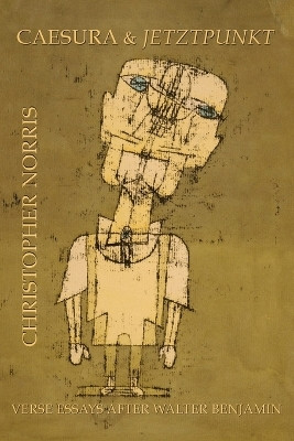 Caesura and Jetztpunkt(English, Paperback, Norris Christopher)