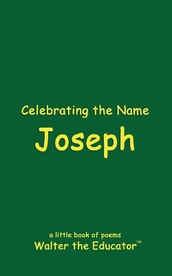 Celebrating the Name Joseph(English, Paperback, Walter the Educator)