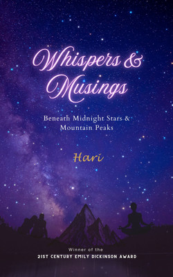 Whispers & Musings: Beneath Midnight Stars & Mountain Peaks - My Poetic Tales(Paperback, Hari)