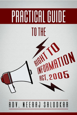 Practical Guide to the Right to Information Act, 2005(Paperback, Adv. Neeraj Salodkar)