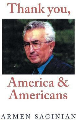 Thank You, America & Americans(English, Paperback, Saginian Armen)