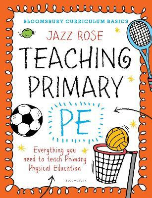 Bloomsbury Curriculum Basics: Teaching Primary PE(English, Paperback, Rose Jazz)