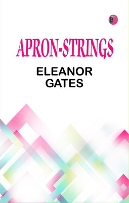 Apron-Strings(Paperback, Eleanor Gates)