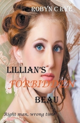 Lillian's Forbidden Beau(English, Paperback, Rye Robyn C)