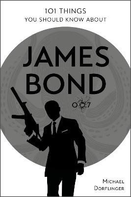 101 Things You Should Know about James Bond 007(English, Paperback, Doerflinger Michael)