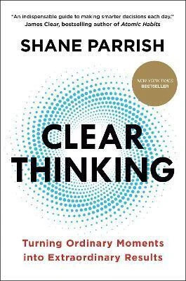 Clear Thinking  - Clear Thinking (paperback(English, Hardcover, Parrish Shane)