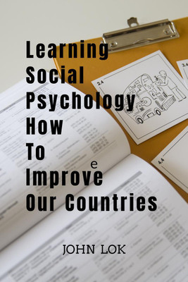 Learning Social Psychology How To Improve Our Countries(English, Paperback, John Lok)