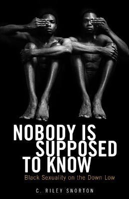 Nobody Is Supposed to Know(English, Paperback, Snorton C. Riley)