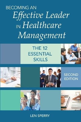 Becoming an Effective Leader in Healthcare Management(English, Paperback, Sperry Len)