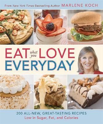 Eat What You Love--Everyday!(English, Hardcover, Koch Marlene)