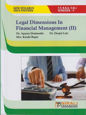 LEGAL DIMENSIONS IN FINANCIAL MANAGEMENT - 2 (Third Year TYBBA (IB) Semester 5)(Paperback, Dr. Aparna Deshmukh, Dr. Deepti Lele, Mrs. Ketaki Bapat)