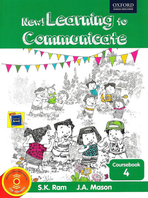 OXFORD NEW! LEARNING TO COMMUNICATE COURSEBOOK CLASS 4(English, Paperback, S.K. RAM J.A MASON)