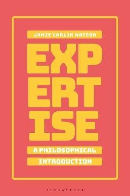 Expertise: A Philosophical Introduction(English, Electronic book text, Watson Jamie Carlin Dr)