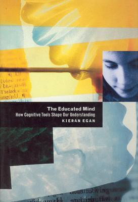 The Educated Mind(English, Hardcover, Egan Kieran)