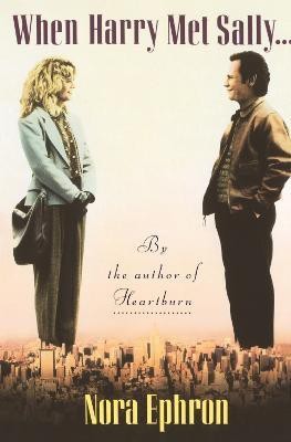 When Harry Met Sally. . .(English, Paperback, Ephron Nora)