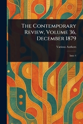 The Contemporary Review, Volume 36, December 1879(English, Paperback, Various)