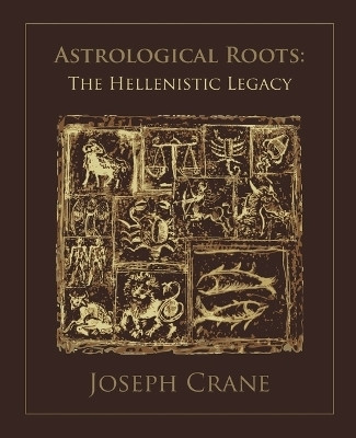 Astrological Roots: The Hellenistic Legacy(English, Paperback, Crane Joseph)
