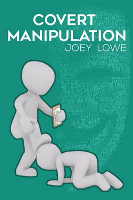 COVERT MANIPULATION(English, Paperback, Joey Lowe)