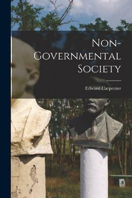 Non-governmental Society(English, Paperback, Edward Carpenter)
