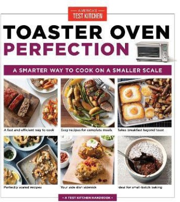 Toaster Oven Perfection(English, Paperback, America's Test Kitchen)