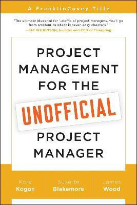 Project Management for the Unofficial Project Manager(English, Paperback, Kogon Kory)