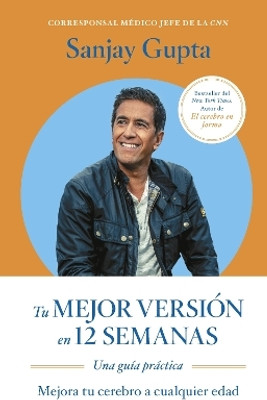 Tu mejor version en 12 semanas (12 weeks to a sharper you Spanish)(Spanish, Paperback, Gupta Sanjay)