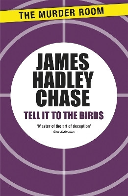 Tell It to the Birds(English, Paperback, Chase James Hadley)