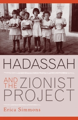 Hadassah and the Zionist Project(English, Paperback, Simmons Erica B.)