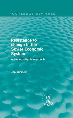 Resistance to Change in the Soviet Economic System (Routledge Revivals)(English, Hardcover, Winiecki Jan)