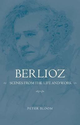 Berlioz: Scenes from the Life and Work(English, Hardcover, unknown)