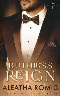 Ruthless Reign(English, Paperback, Romig Aleatha)