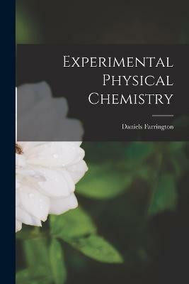 Experimental Physical Chemistry(English, Paperback, Farrington Daniels)