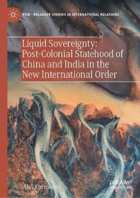 Liquid Sovereignty: Post-Colonial Statehood of China and India in the New International Order(English, Hardcover, Karmazin Ales)