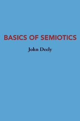 Basics Of Semiotics(English, Paperback, Deely John)