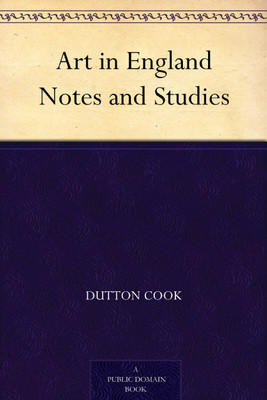 Art in England: Notes and Studies(Paperback, Dutton Cook)