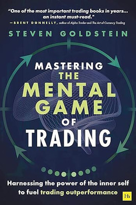 Mastering the Mental Game of Trading(Paperback, Steven Goldstein)
