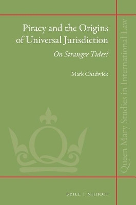 Piracy and the Origins of Universal Jurisdiction(English, Electronic book text, Chadwick Mark)