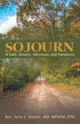 Sojourn(English, Hardcover, Dwelle Mphtm Cph Terry L REV MD)
