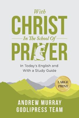 Andrew Murray With Christ In The School Of Prayer(English, Paperback, Team Godlipress)