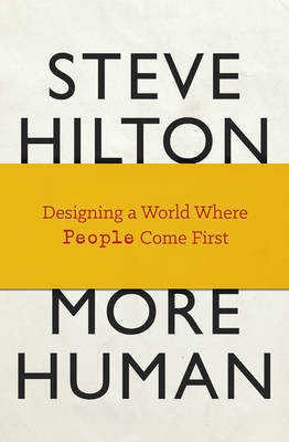 More Human  - Designing a World Where People Come First(English, Paperback, Hilton Steve)