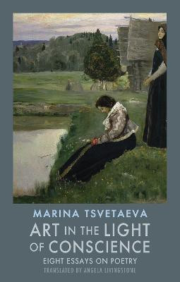 Art in the Light of Conscience(English, Paperback, Tsvetaeva Marina)