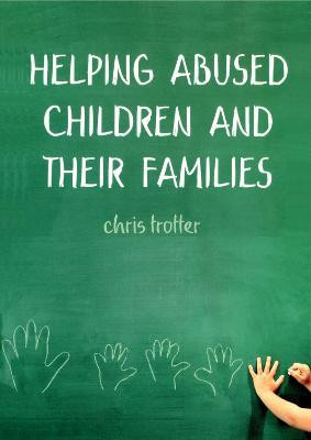 Helping Abused Children and their Families(English, Paperback, Trotter Chris)
