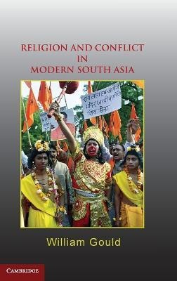 Religion and Conflict in Modern South Asia(English, Hardcover, Gould William)