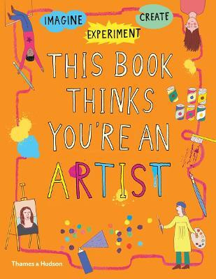 This Book Thinks You're an Artist(English, Paperback, unknown)