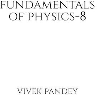 fundamentals of physics-8(color)(English, Paperback, Pandey Vivek)