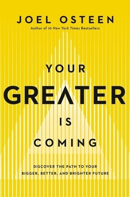 Your Greater Is Coming(English, Paperback, Osteen Joel)
