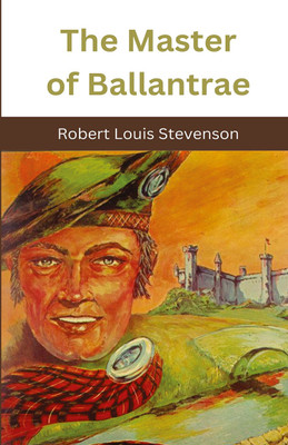 The Master of Ballantrae(Hardcover, Robert Louis Stevenson)